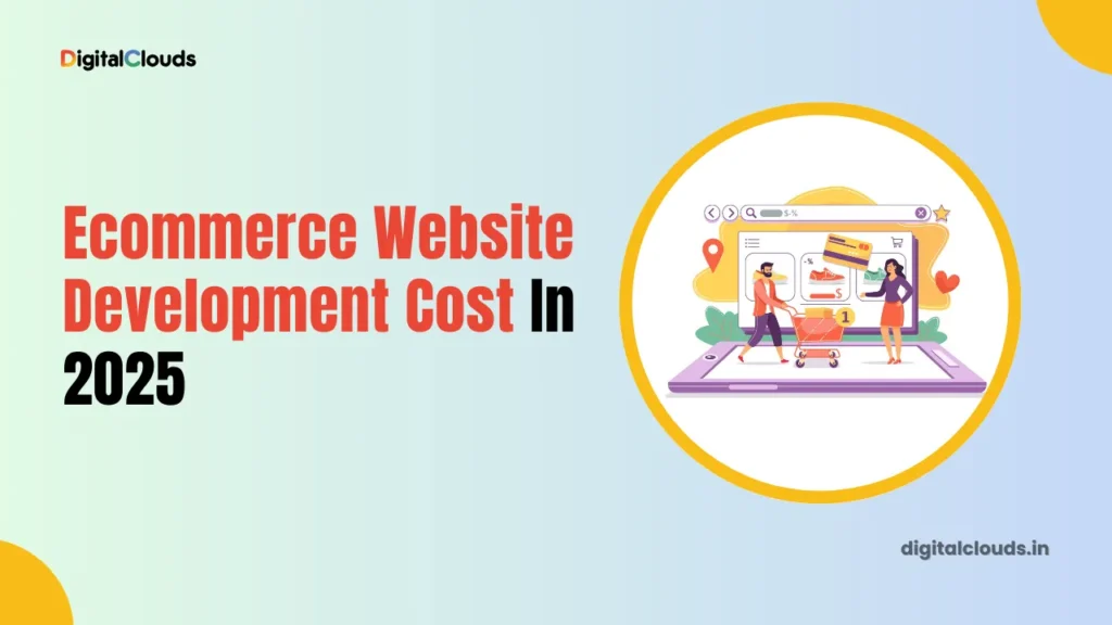 Ecommerce Website Development Cost In 2025