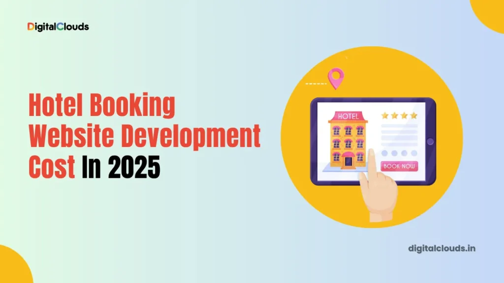 Hotel Booking Website Development Cost In 2025